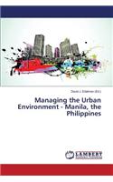 Managing the Urban Environment - Manila, the Philippines