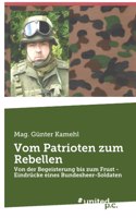 Vom Patrioten zum Rebellen 1974-2014: Von der Begeisterung bis zum Frust - Eindrücke eines Bundesheer-Soldaten