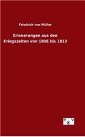 Erinnerungen aus den Kriegszeiten von 1806 bis 1813