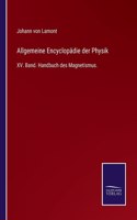 Allgemeine Encyclopädie der Physik: XV. Band. Handbuch des Magnetismus.
