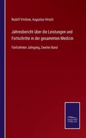 Jahresbericht über die Leistungen und Fortschritte in der gesammten Medicin