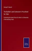 Builder's and Contractor's Price-Book for 1866