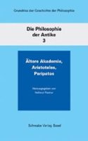 Die Philosophie Der Antike / Altere Akademie, Aristoteles, Peripatos