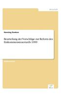 Beurteilung der Vorschläge zur Reform des Einkommensteuertarifs 1999: (German)