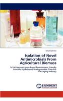 Isolation of Novel Antimicrobials from Agricultural Biomass
