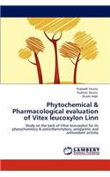 Phytochemical & Pharmacological Evaluation of Vitex Leucoxylon Linn