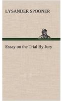 Essay on the Trial By Jury: (English)