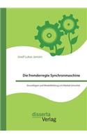 fremderregte Synchronmaschine. Grundlagen und Modellbildung mit Matlab Simulink