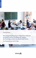 Die Gelingensbedingungen erfolgreicher Inklusion an Schulen auf der Grundlage der Analyse der Preistragerschulen des Jakob Muth-Preises: Forschungsergebnisse und ihre Folgen
