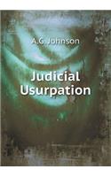 Judicial Usurpation