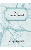 Our Unemployed