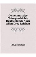 Gemeinnutzige Naturgeschichte Deutschlands Nach Allen Drey Reichen