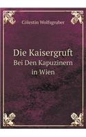 Die Kaisergruft Bei Den Kapuzinern in Wien