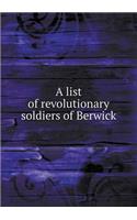 A List of Revolutionary Soldiers of Berwick