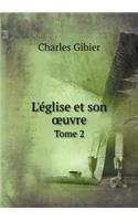 L'église et son oeuvre Tome 2: (French)
