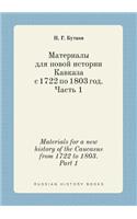 Materials for a New History of the Caucasus from 1722 to 1803. Part 1