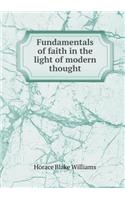 Fundamentals of Faith in the Light of Modern Thought