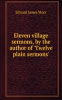 Eleven village sermons, by the author of 'Twelve plain sermons'.