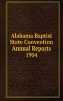 Alabama Baptist State Convention Annual Reports 1904