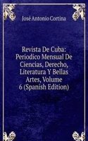 Revista De Cuba: Periodico Mensual De Ciencias, Derecho, Literatura Y Bellas Artes, Volume 6 (Spanish Edition)