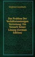 Das Problem Der Verhaltnismassigen Vertretung: Ein Versuch Seiner Losung (German Edition)