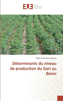 Déterminants du niveau de production du Gari au Bénin