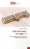 Qui es-tu pour me Juger ?