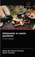 Gotowanie w czasie pandemii