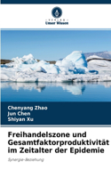 Freihandelszone und Gesamtfaktorproduktivität im Zeitalter der Epidemie