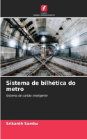 Sistema de bilhética do metro