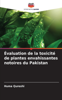 Évaluation de la toxicité de plantes envahissantes notoires du Pakistan