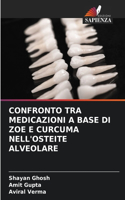 Confronto Tra Medicazioni a Base Di Zoe E Curcuma Nell'osteite Alveolare