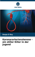 Koronararterienstenose - ein stiller Killer in der Jugend