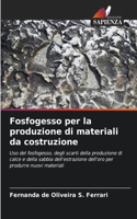 Fosfogesso per la produzione di materiali da costruzione
