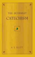 The Buddhist Catechism [Namo Tassa Bhagavato Arahato Samma Sambuddhassa]