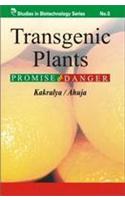 Transgenic Plants Promise Or Danger