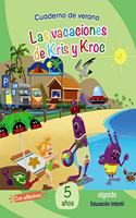 Cuaderno de Verano: Las vacaciones de Kris y Kroc. 5 anos