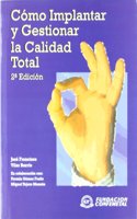COMO IMPLANTAR Y GESTIONAR LA CALIDAD TOTAL.