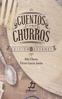 CUENTOS COMO CHURROS: EDICION GOURMET