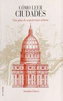 Como leer ciudades: Una guia de arquitectura urbana