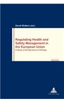 Regulating Health and Safety Management in the European Union
