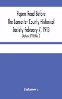 Papers Read Before The Lancaster County Historical Society February 7, 1913; History Herself, As Seen In Her Own Workshop; (Volume Xvii) No. 2