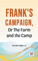 Frank'S Campaign, Or The Farm And The Camp
