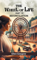 Wheel Of Life Part IV Reconciliation