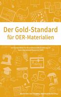 Der Gold-Standard fur OER-Materialien: Ein Kompendium fur die professionelle Erstellung von Open Educational Resources (OER)