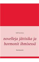 Novelleja jättisika ja hormonit ihmisessä