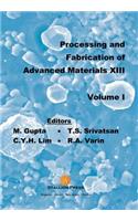 Processing and Fabrication of Advanced Materials - Proceedings of the 13th International Symposium (in 2 Volumes)