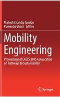Mobility Engineering: Proceedings of Caets 2015 Convocation on Pathways to Sustainability