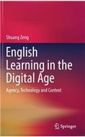 English Learning in the Digital Age: Agency, Technology and Context