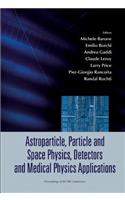 Astroparticle, Particle and Space Physics, Detectors and Medical Physics Applications